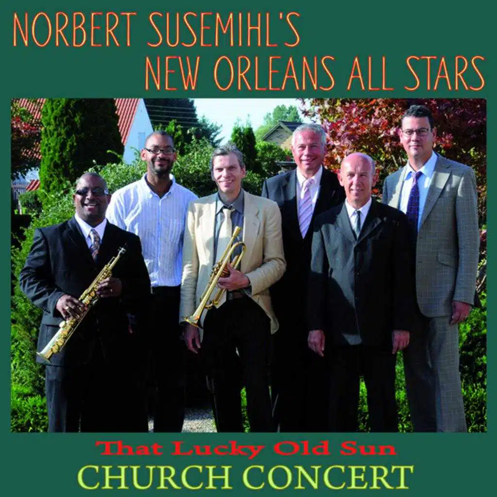 Norbert Susemihl's New Orleans All Stars - That Lucky Old Sun - Church Concert (feat. Freddie John, Harry Kanters & Marc Davis)
