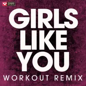 Girls Like You (Extended Workout Remix)