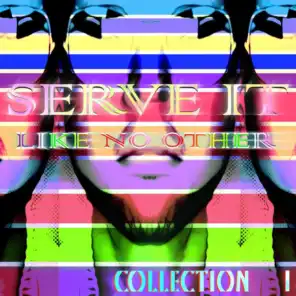 SERVE IT LIKE NO OTHER - Collection I