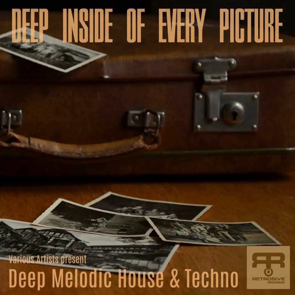Deep Inside of Every Picture (Various Artists Present Deep Melodic House & Techno)