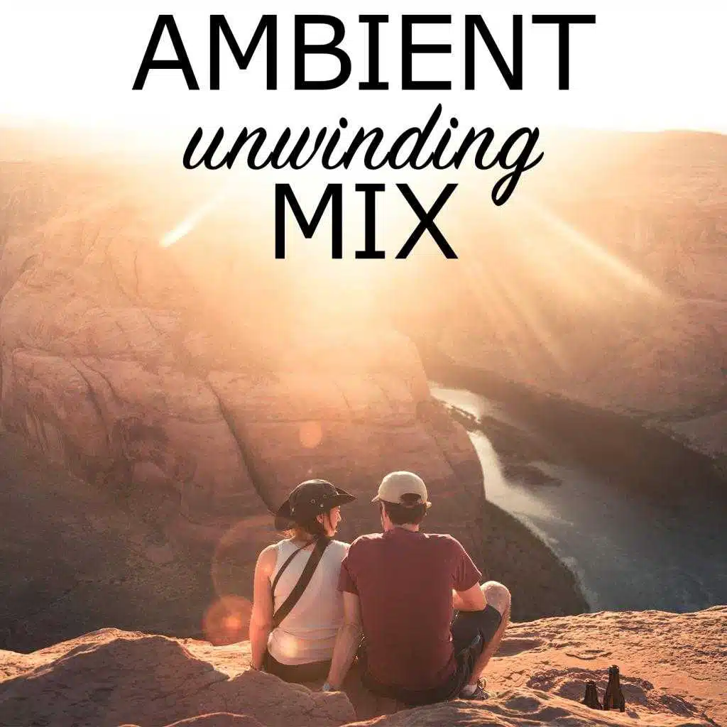 Ambient Unwinding Mix