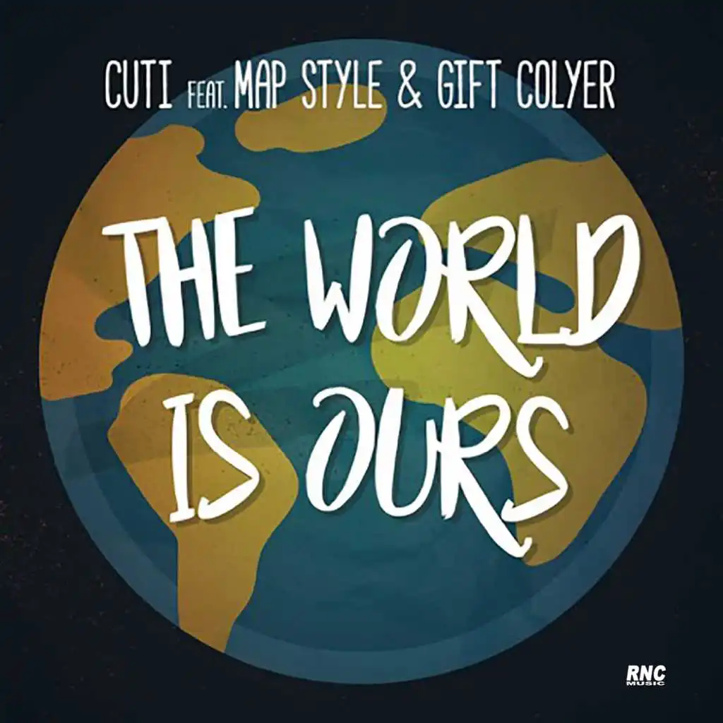 The World Is Ours (feat. Map Style & Gift Colyer)