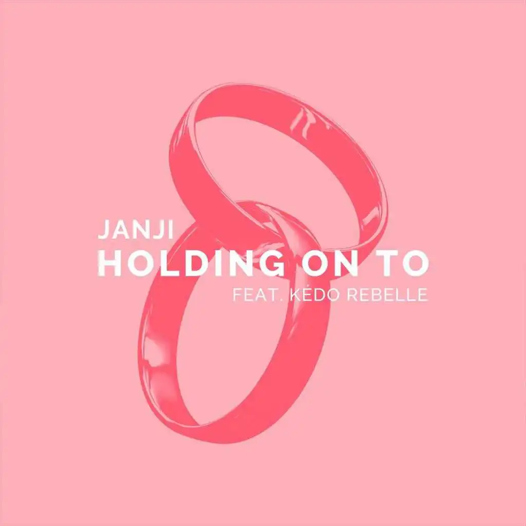 Holding on To (feat. Kédo Rebelle)