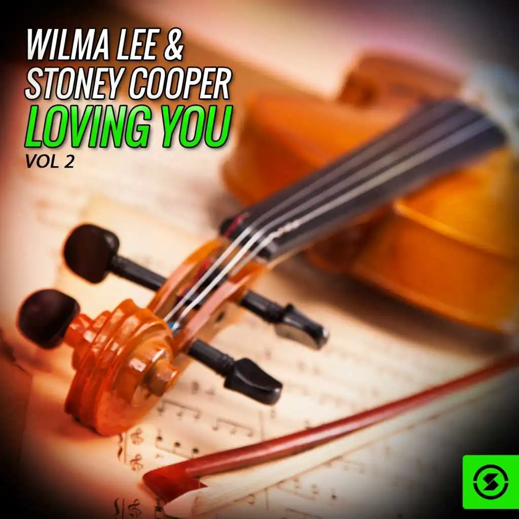 Wilma Lee & Stoney Cooper, Loving You, Vol. 2
