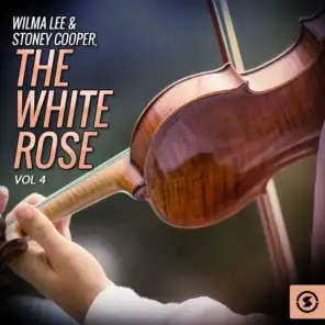 Wilma Lee & Stoney Cooper, The White Rose, Vol. 4