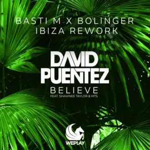 Believe (feat. Shawnee Taylor & MTS) [Basti M x Bolinger Ibiza Rework]