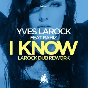 I Know (Larock Dub Rework Edit) [feat. Rahiz]