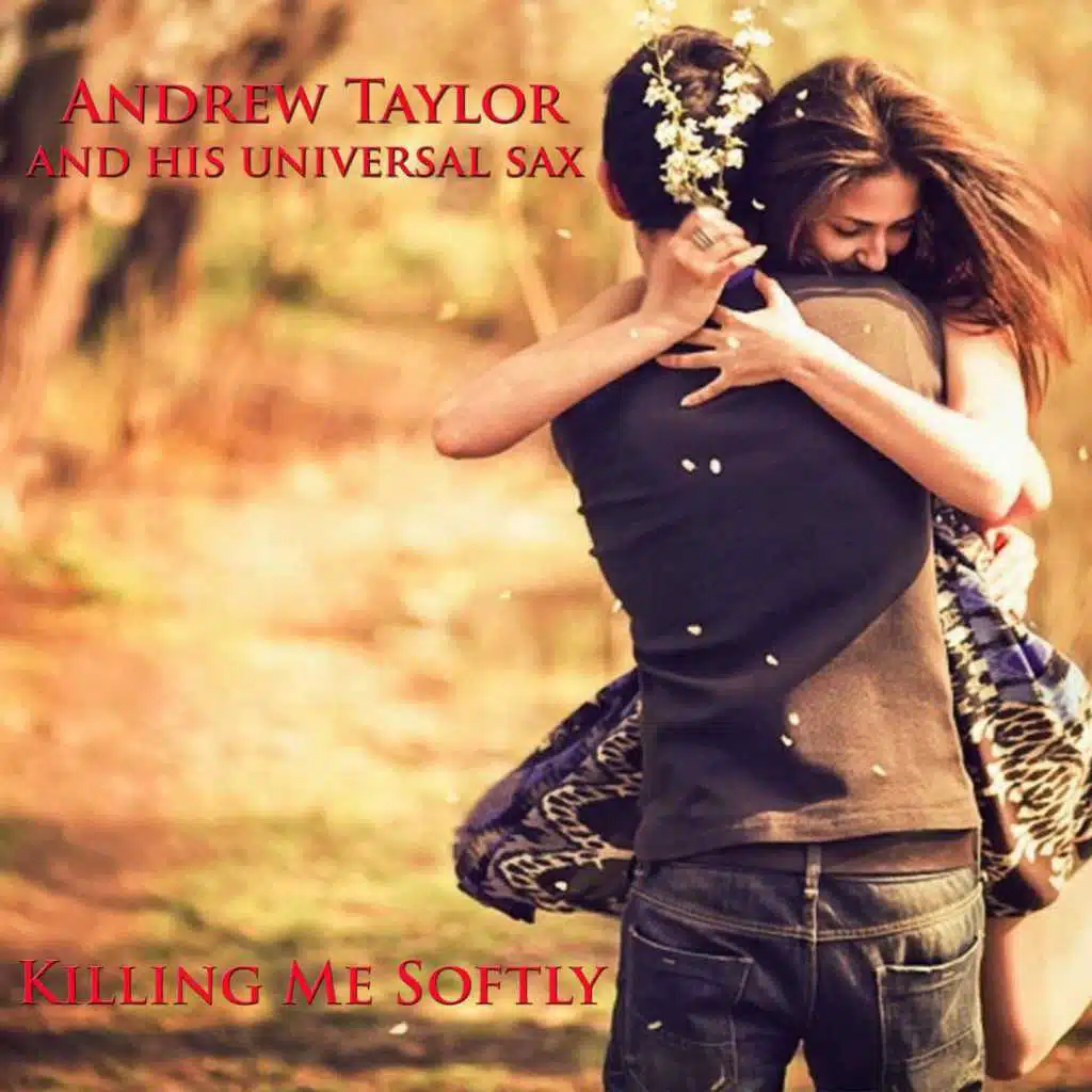 Andrew Taylor And Is Universal Sax