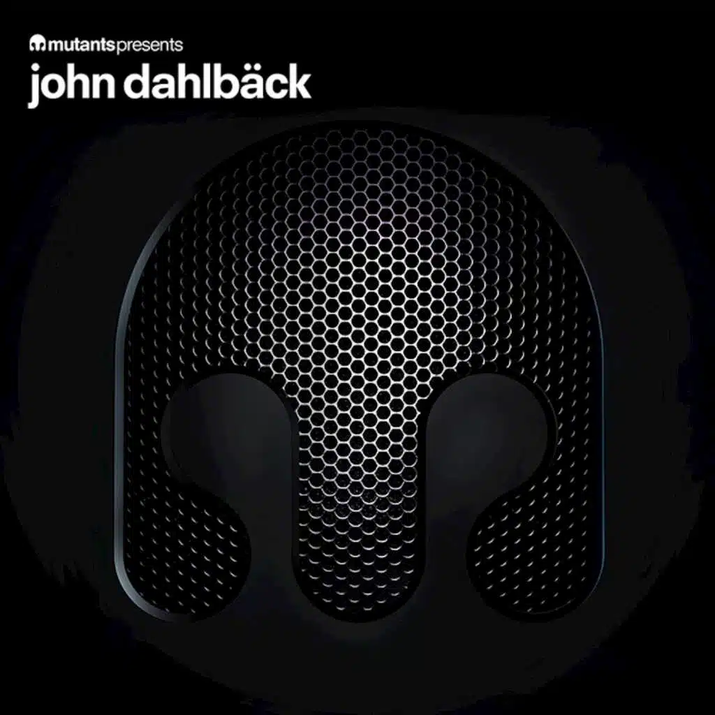 Mutants Presents: John Dahlbäck
