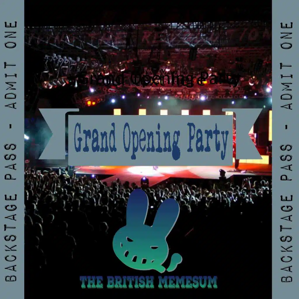 The British Memesum: Grand Opening Party