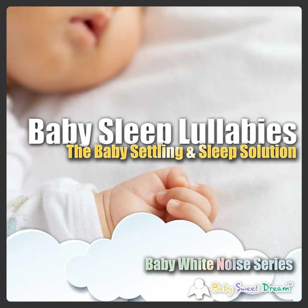 Baby White Noise Series: Baby Sleep Lullabies