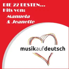 Die 22 besten... Hits von: Manuela & Jeanette (Musik auf deutsch)