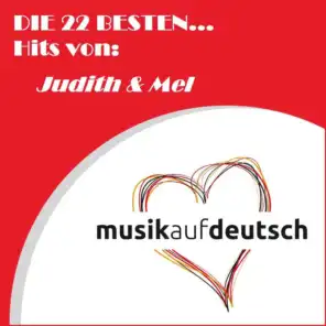 Die 22 besten... Hits von: Judith & Mel (Musik auf deutsch)