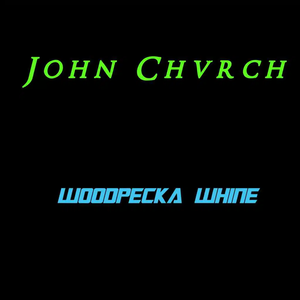 Woodpecka Whine