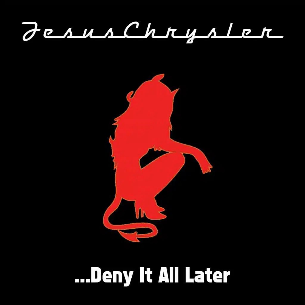 ...Deny It All Later