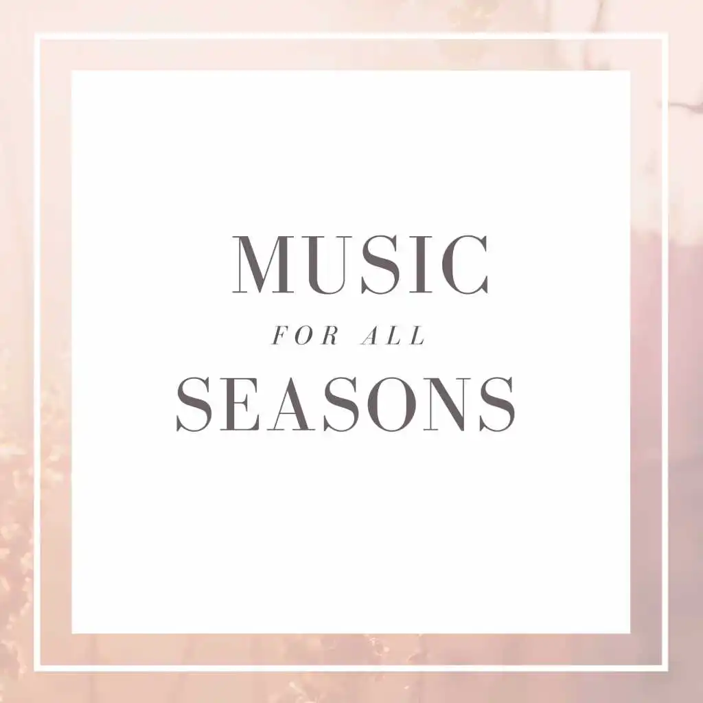 MUSIC FOR ALL SEASONS