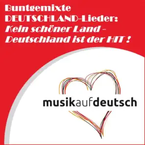 Buntgemixte Deutschland-Lieder: Kein schöner Land - Deutschland ist der Hit !
