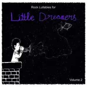 Rock Lullabies for Little Dreamers, Vol. 2