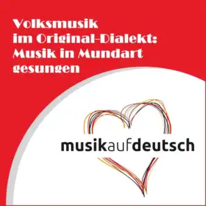 Volksmusik im Original-Dialekt: Musik in Mundart gesungen