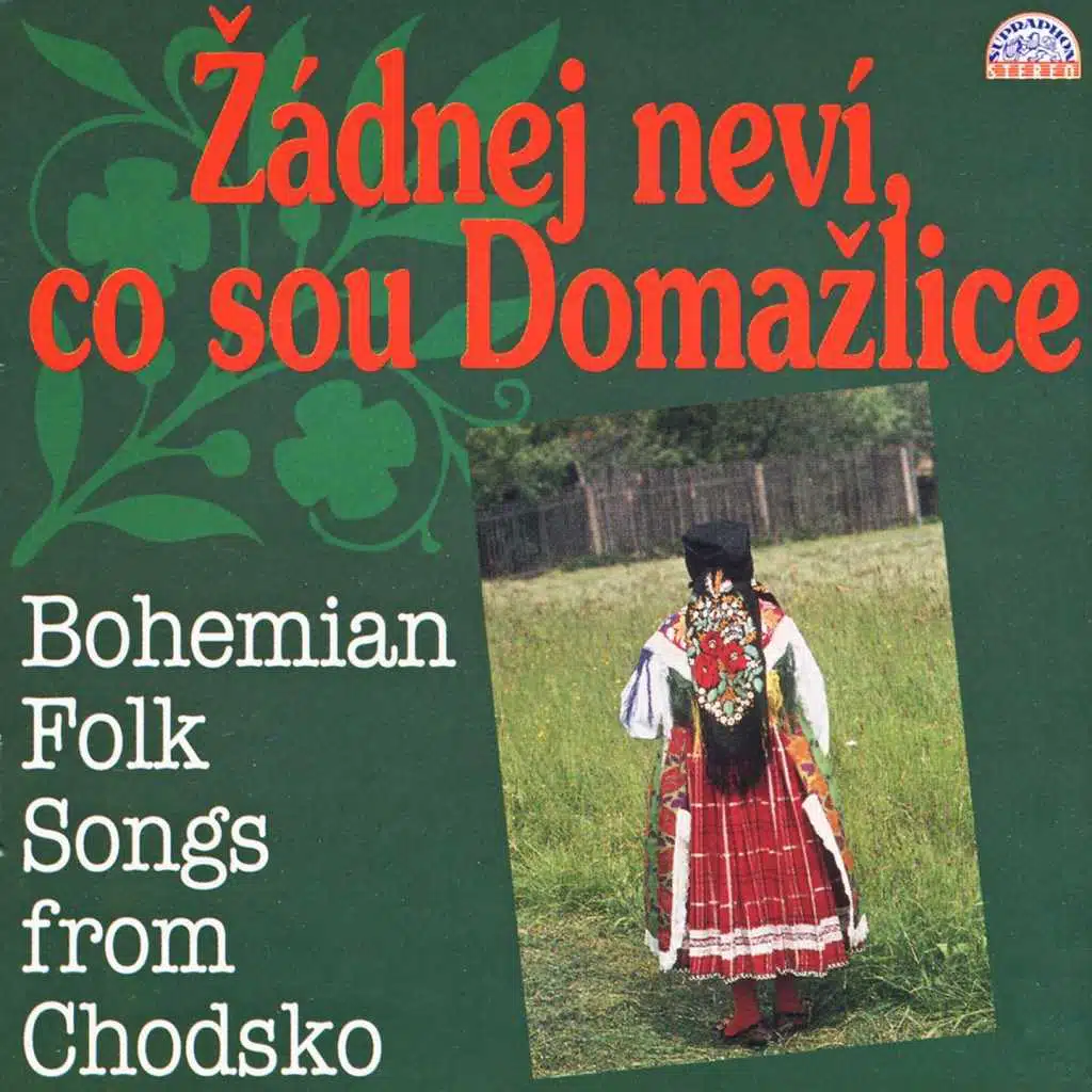 Žádnej Neví, Co Sou Domažlice (Bohemian Folk Songs From Chodsko)