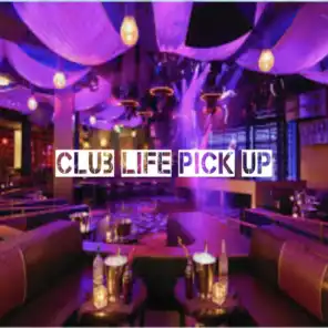 Club Life Pick Up (feat. S.T.A & DR King)