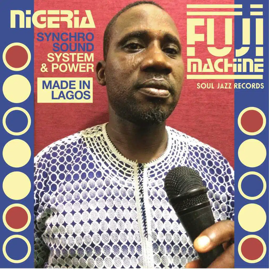 Soul Jazz Records presents NIGERIA FUJI MACHINE: Synchro Sound System & Power
