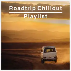 Roadtrip Chillout Playlist