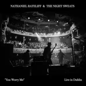 You Worry Me (Live In Dublin)