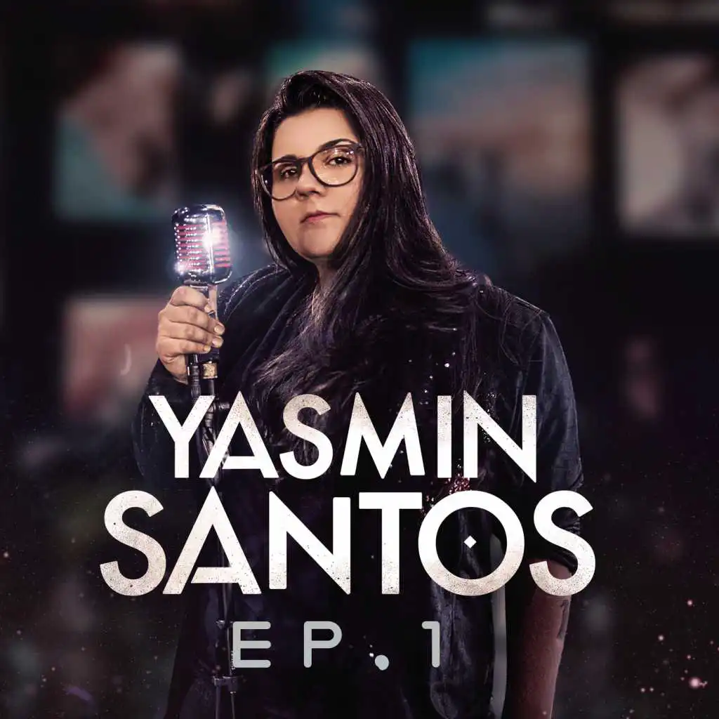 Yasmin Santos, EP1