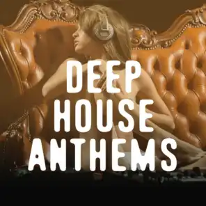 Deep House Anthems