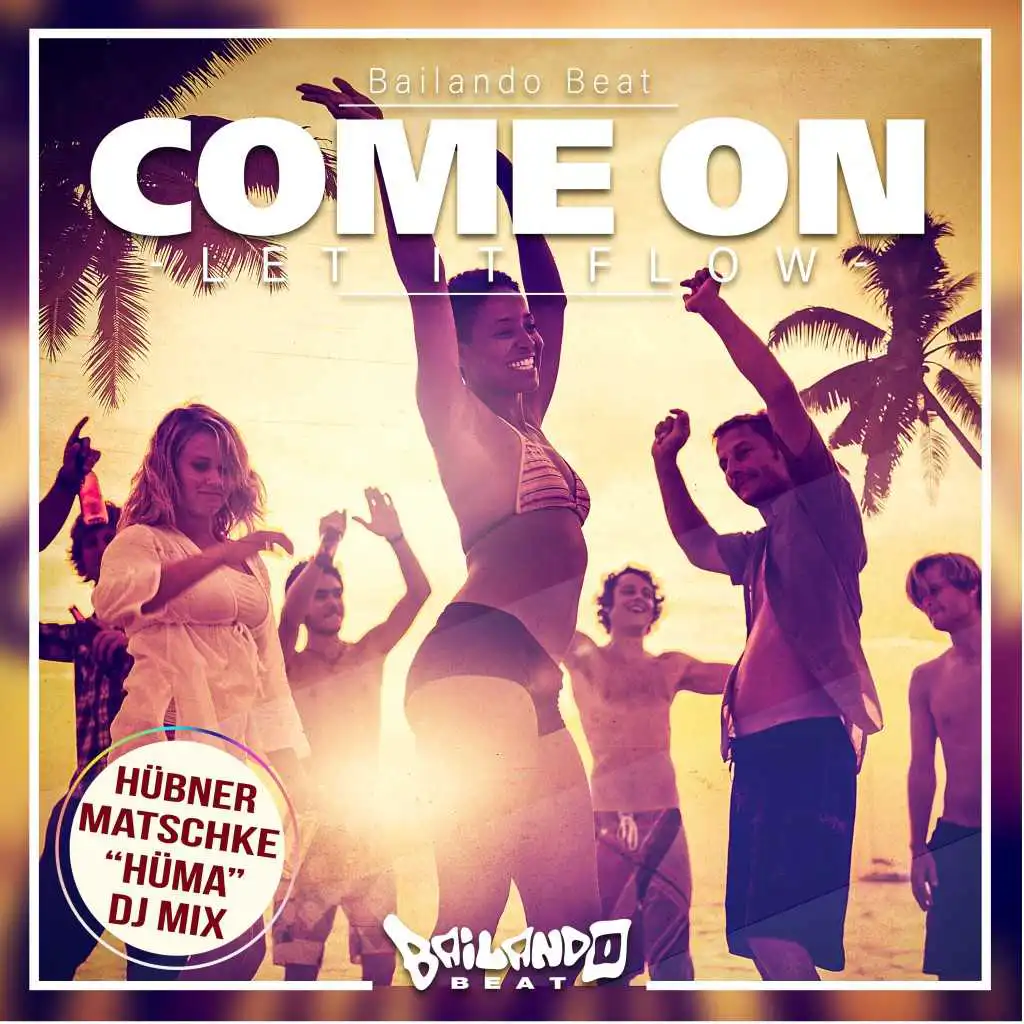 Come On (Let It Flow) (Hüma DJ Mix)