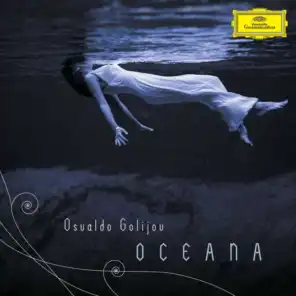 Golijov: Oceana, Tenebrae, 3 Songs, Last Round