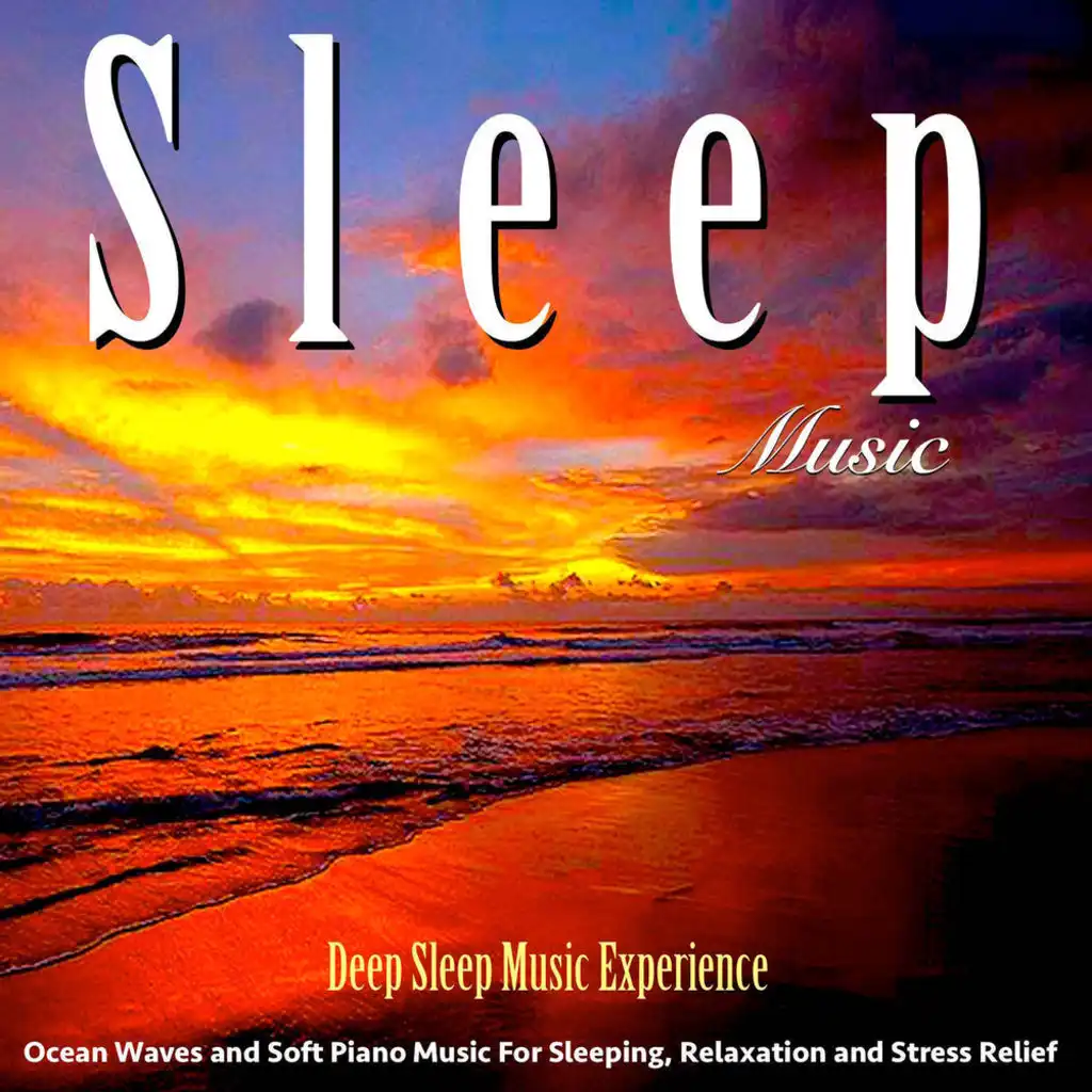 Sleep Music: Ocean Waves and Soft Piano Music for Sleeping, Relaxation and Stress Relief