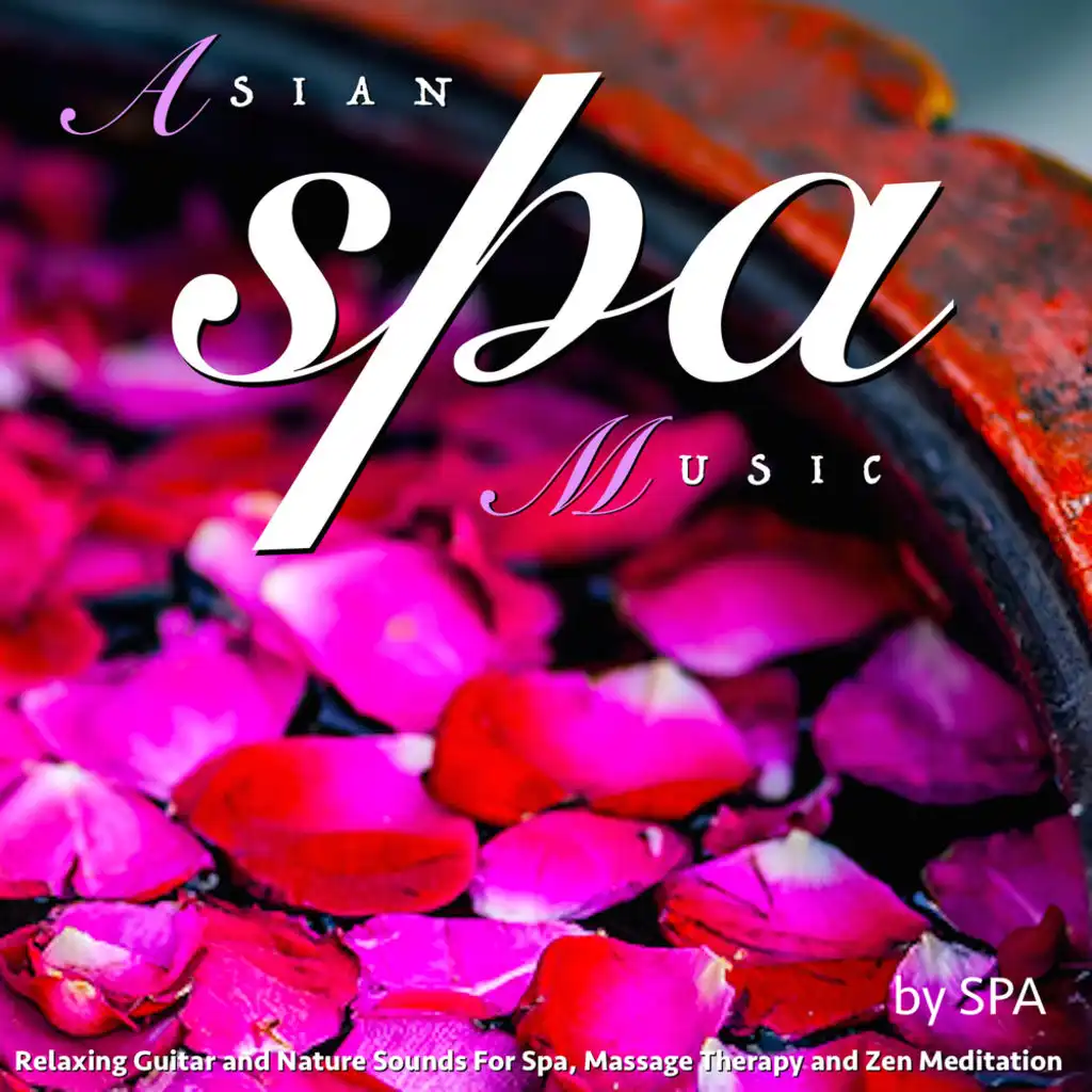 Asian Spa Music: Relaxing Guitar and Nature Sounds for Spa, Massage Therapy and Zen Meditation