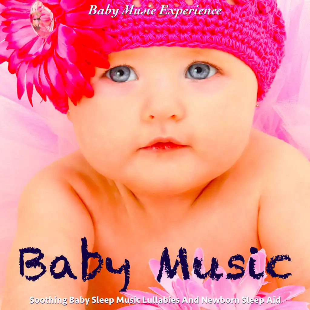 Baby Music: Soothing Baby Sleep Music Lullabies and Newborn Sleep Aid