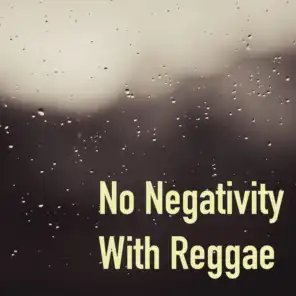 No Negativity With Reggae