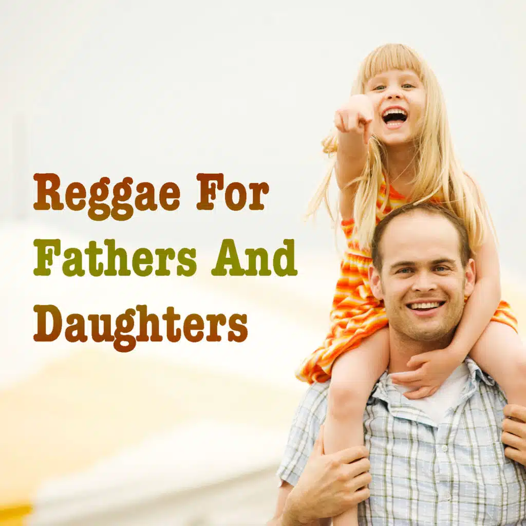 Reggae For Fathers And Daughters
