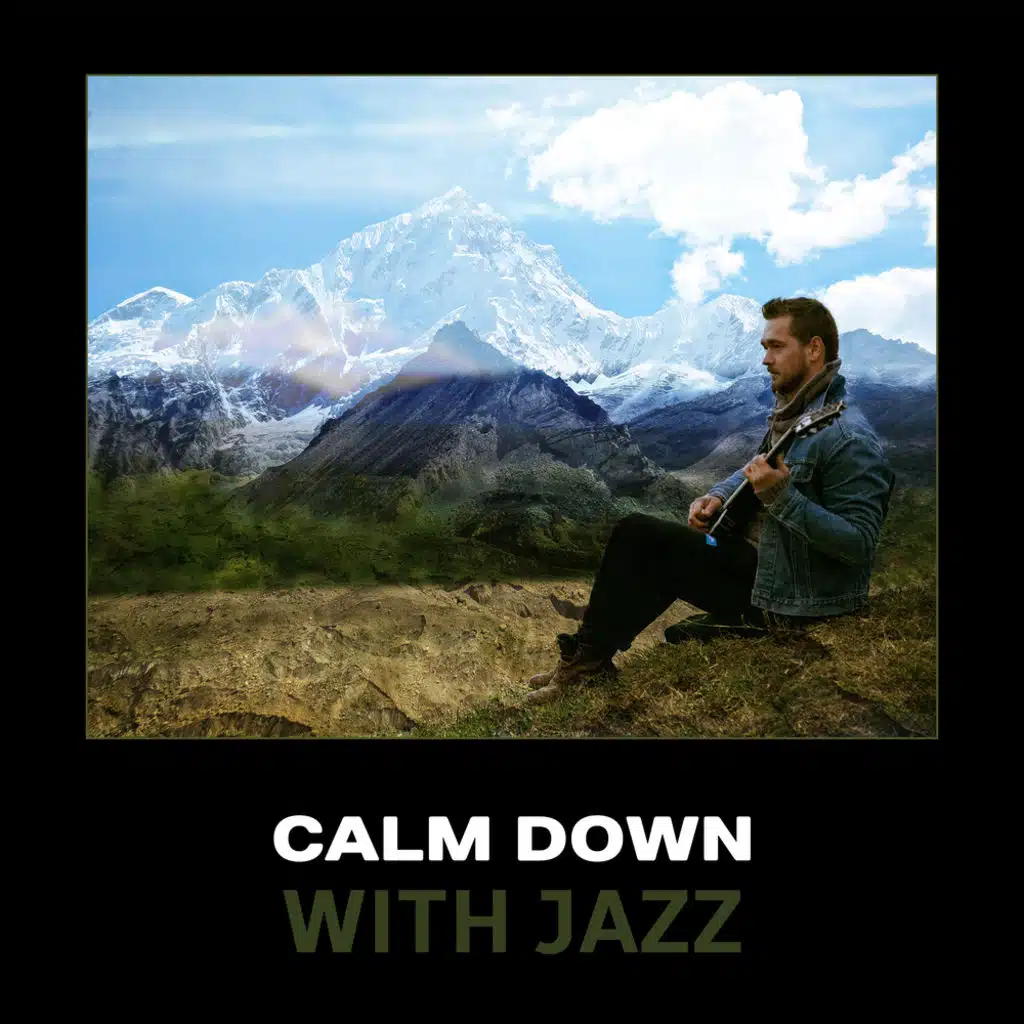 Calm Down with Jazz – Deep Relaxing Jazz, Smooth Calm Jazz, Modern Jazz, Calm Piano Music, Soothing Jazz Piano