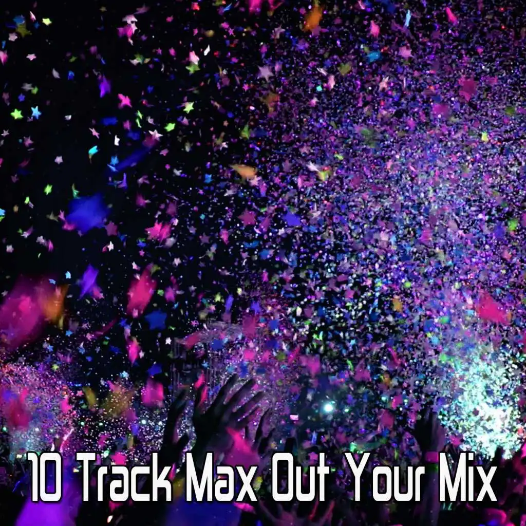 10 Track Max Out Your Mix