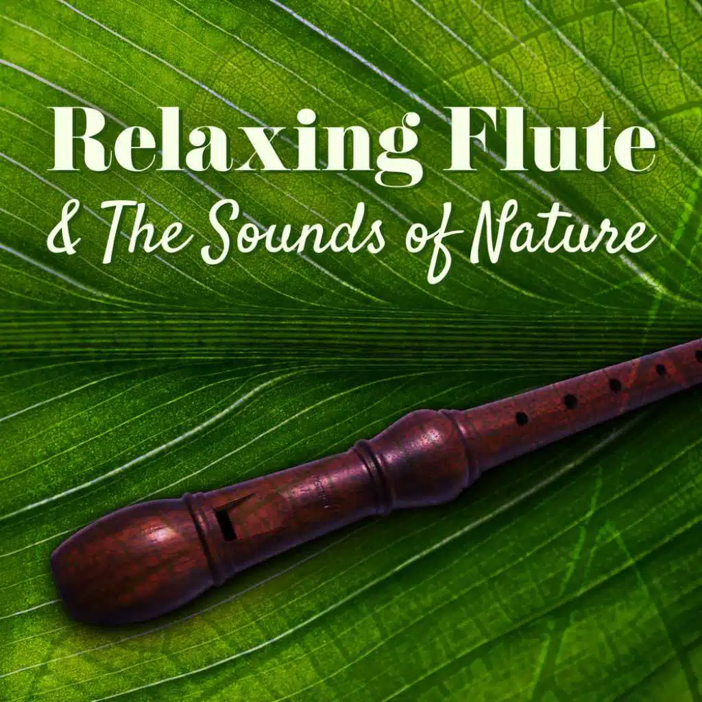 Relaxing Flute & The Sounds of Nature
