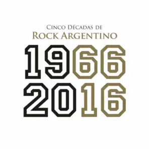 Cinco Décadas de Rock Argentino: 1966 - 2016