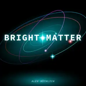 Bright Matter