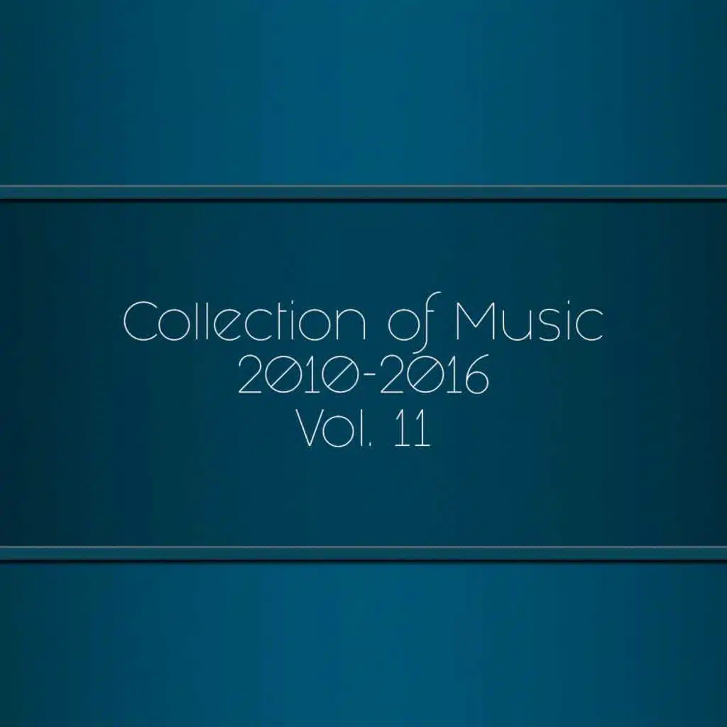 Collection of Music 2010-2016, Vol. 11
