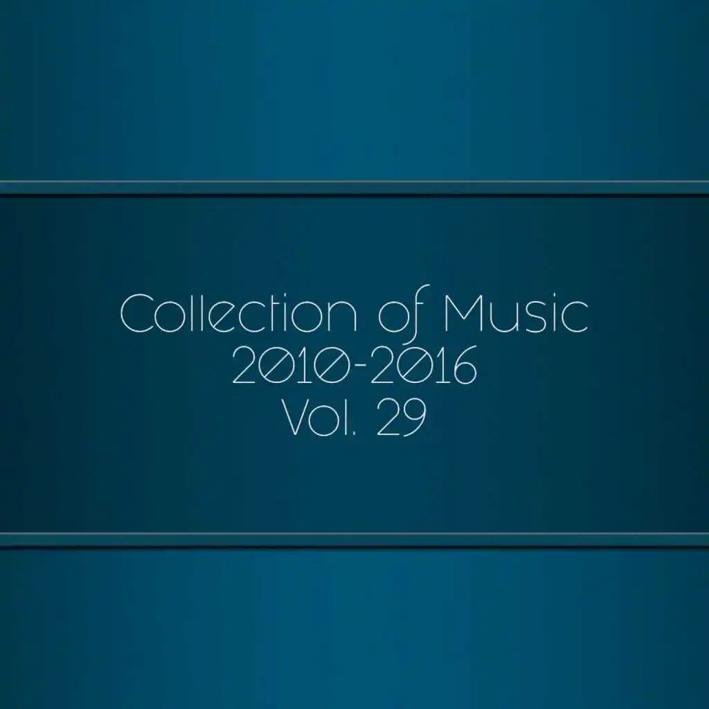 Collection of Music 2010-2016, Vol. 29