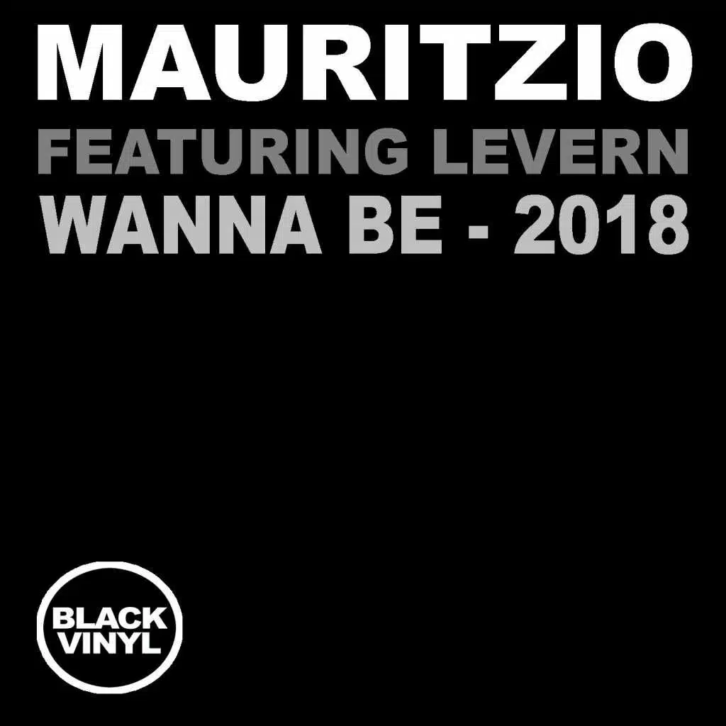 Wanna Be (2018 Mixes) [feat. Levern]