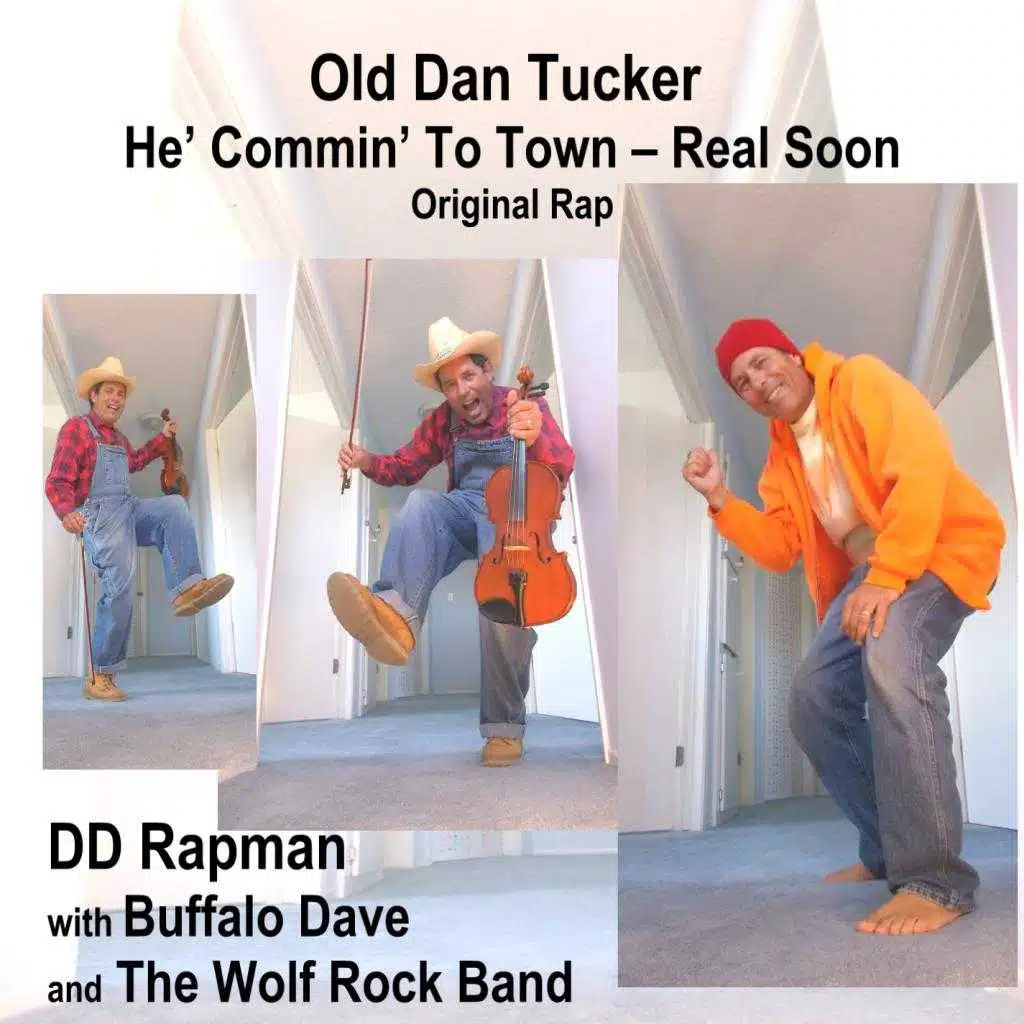 Old Dan Tucker He’ Comin’ To Town - Real Soon - Original Rap