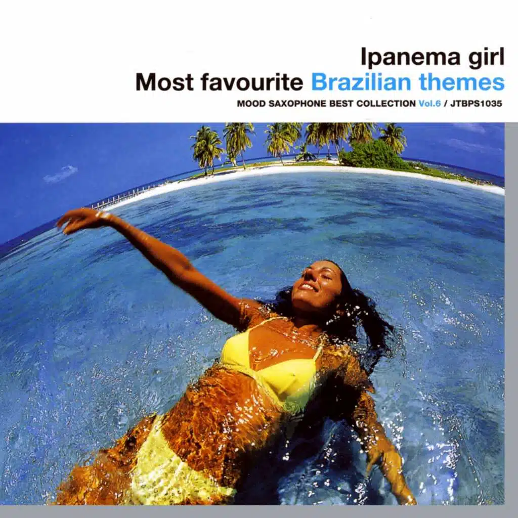 Ipanema Girl - Most Favourite Brazilian Themes (Mood Saxophone Best Collection, vol. 6)