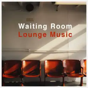 Waiting Room Lounge Music