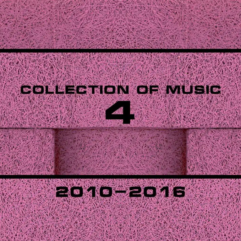 Collection of Music 2010-2016, Vol. 4