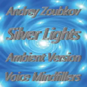 Silver Lights (Ambient Version / Voice Mindfillers)